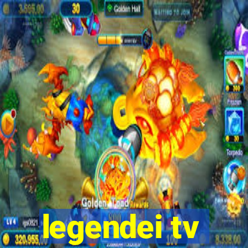 legendei tv